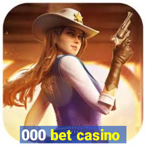 000 bet casino